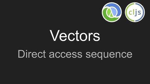 Vectors - Clojure