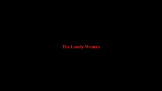 The Lonely Woman ( Trailer)