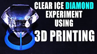HOW TO MAKE CLEAR ICE USING 3D PRINTING || The Ice Diamond Experiment!!