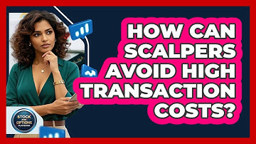 How Can Scalpers Avoid High Transaction Costs? - Stock and Options Playbook