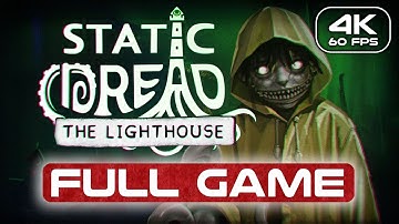 Static Dread: The Lighthouse Walkthrough FULL GAME (4K 60FPS) No Commentary #lovecraftian