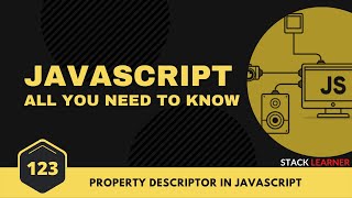 123.  Property Descriptor in Javascript | JS All You Need To Know | JS Bangla Tutorials