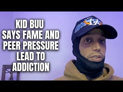 Kid Buu Says Fame and Peer Pressure Lead To Addiction [Part 7]