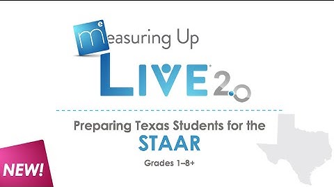 Measuring Up Live 2 0 for the STAAR