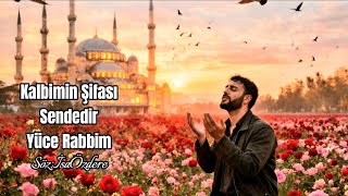 🤲Kalbimin Şifası Sendedir Yüce Rabbim🤲| Tasavvufi İlahi - İsa Özdere