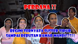 PERDANA!!! PENGAKUAN SUSTER TIDUR SAMPAI REBUTAN KAMAR MANDI?!!