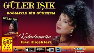 Güler Işık - Doğmayan Bir Güneşem   Resimi