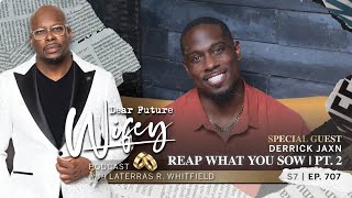 The Answers To All Your Questions About Derrick Jaxn | PART TWO | Dear Future Wifey S7, 707