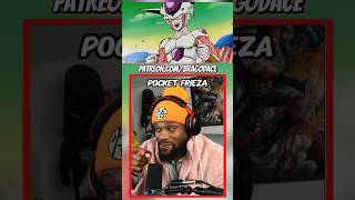 FRIEZA IS OUT OF POCKET