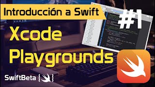 SWIFT: Curso Swift para PRINCIPIANTES Xcode PLAYGROUNDS en Español - Swift desde cero Español #1