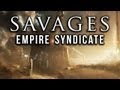 Savages ~ Empire Syndicate