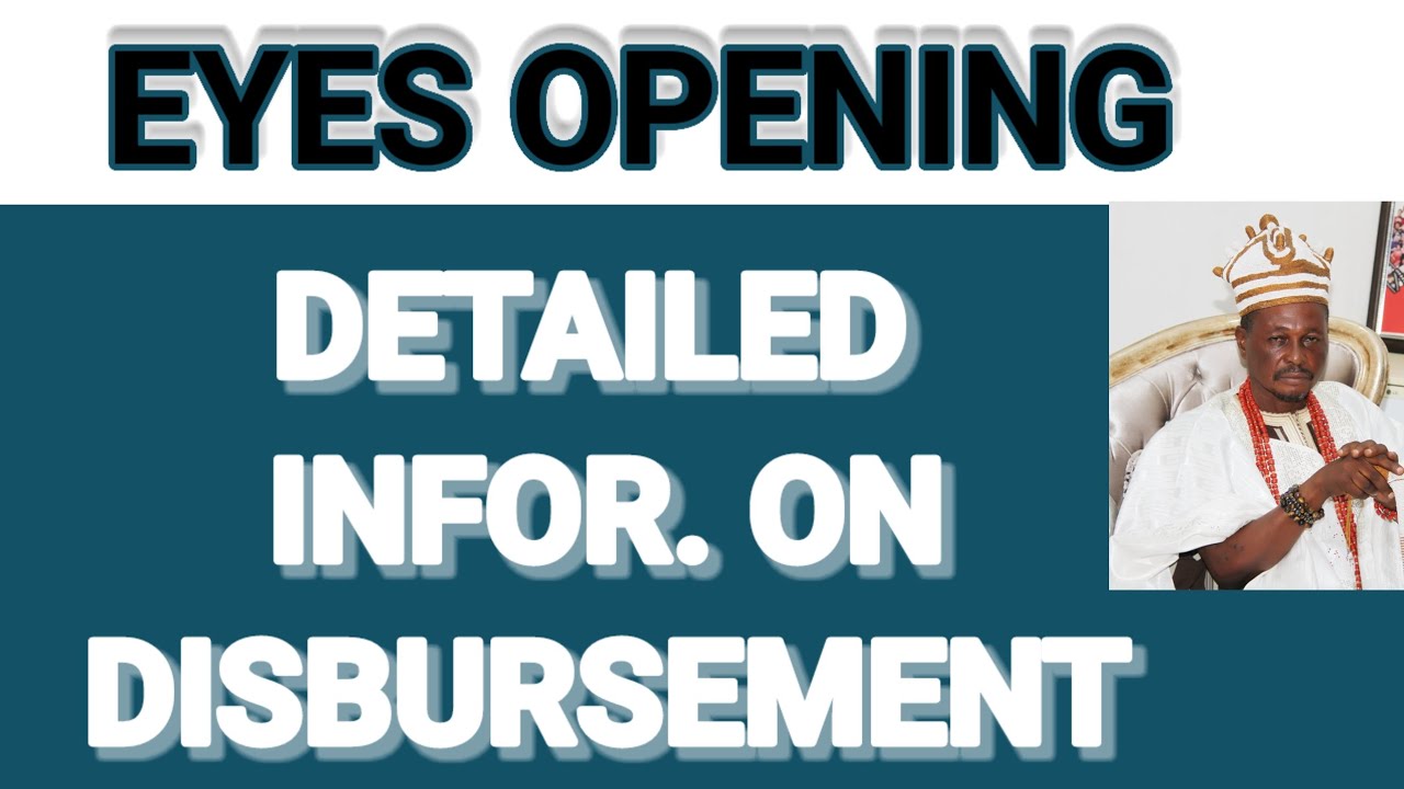 DISBURSEMENT STARTS IF GIVING THE DOCUMENT TO THE RIGHT PEOPLE. CHIEF AKOGUN