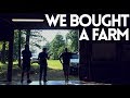 We Bought a Farm! [Farm Update 1]