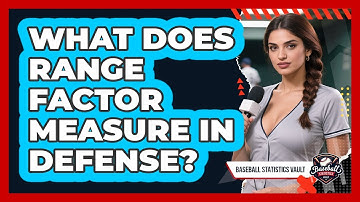 What Does Range Factor Measure In Defense?