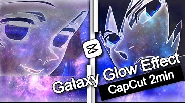 Galaxy Glow Effect Like After Effects || CapCut Tutorial For [AMV Edits]