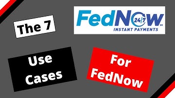 The 7 Use Cases For FedNow : Utilizing Revolutionary Systems