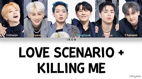 iKON (아이콘) - Love Scenario + Killing Me [KINGDOM : Legendary War] color coded lyrics Han-Rom-Eng