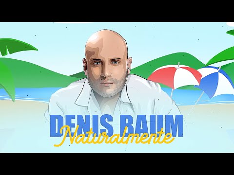 Denis Baum | Naturalmente (Lyric Video)