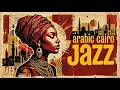 Left Alone In Cairo After Dark Smooth Arabic Melodies Jazz Fusion For Late Night Focus 