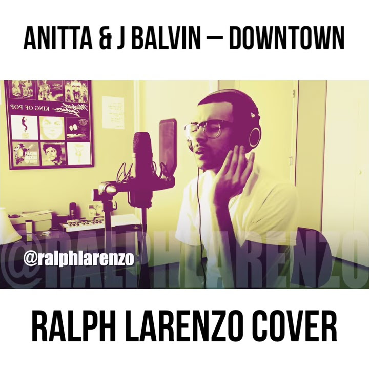 Anitta & J Balvin – Downtown (Ralph Larenzo Quick Cover)