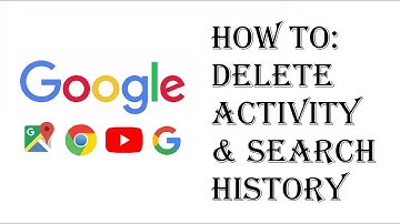 How To Delete Google Search History and Activity Tracking - Remove Google Search History