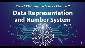 Class 11 Computer Science | Data Representation & Number System