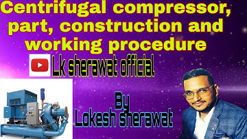 Centrifugal compressor!! Part!!Construction and working principal@Lk sherawat official👍👍