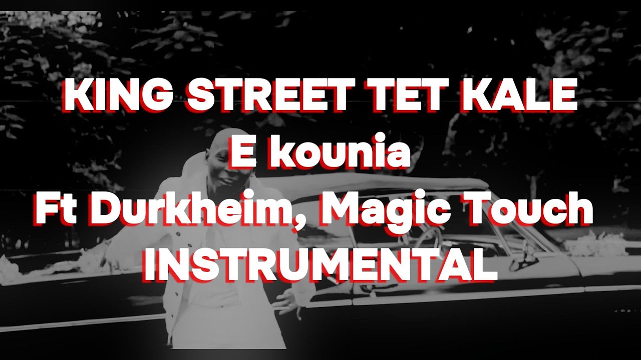 E kounia ( INSTRUMENTAL ) King STREET, Durkheim, Magic Touch YouTube