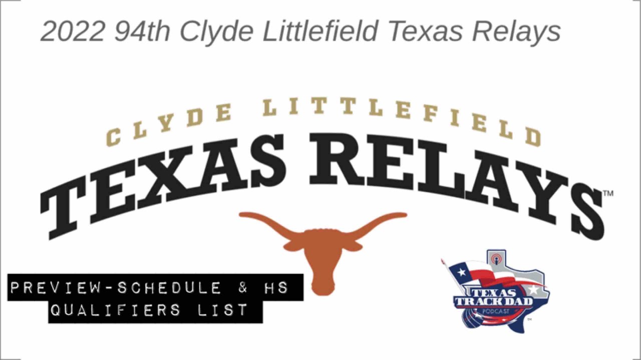 2022 94th Clyde Littlefield Texas Relays Meet info & Qualifiers 