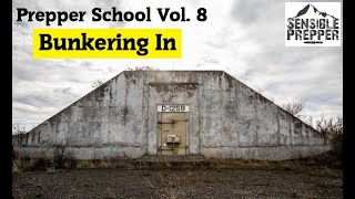 Prepper School Vol. 8: Bunkering In