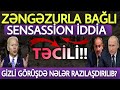 TƏCİLİ! Zəngəzurla bağlı SENSASSİON İDDİA: Gizli görüşdə nələr razılaşdırılıb?