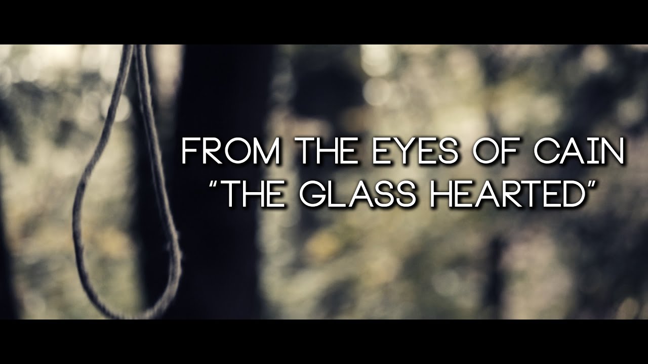 From The Eyes Of Cain "The Glass Hearted" {Official Music Video} YouTube