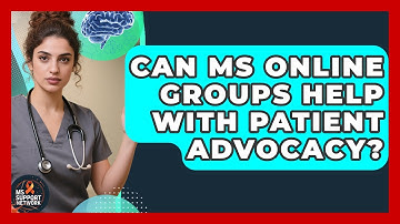 Can MS Online Groups Help With Patient Advocacy? - MS Support Network