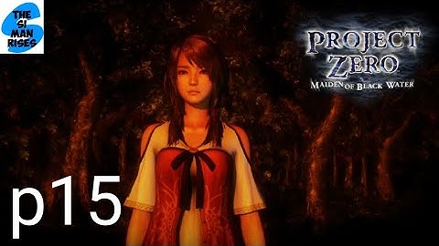 PROJECT ZERO MAIDEN OF BLACK WATER   - Yuri Kozukata - Walkthrough Part 15