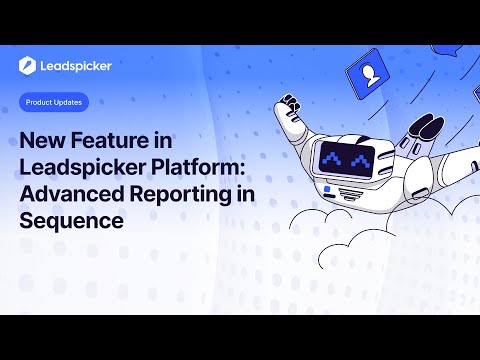 New Feature in Leadspicker Platform: Advanced Reporting in Sequence - video from Leadspicker