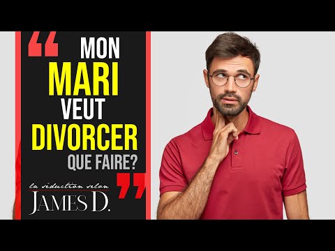 Vidéo: Que Faire Si Le Mari Veut Divorcer