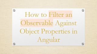 How to Filter an Observable Against Object Properties in Angular