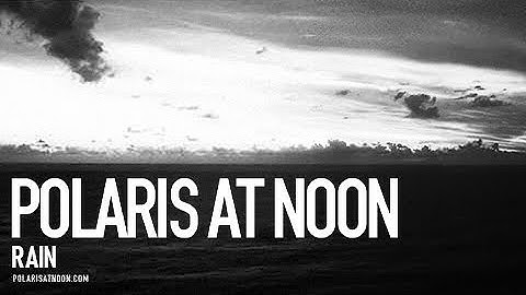 Polaris At Noon - Rain