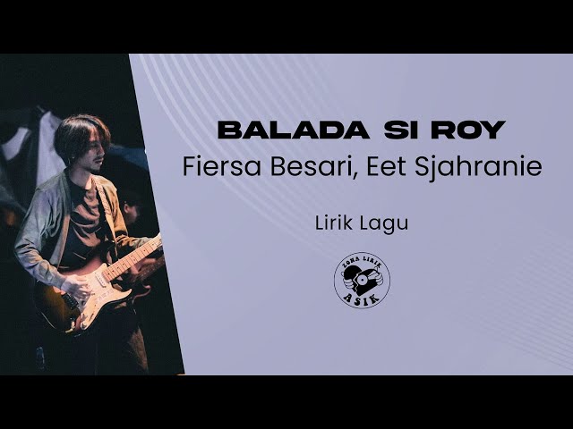 Fiersa Besari, Eet Sjahranie - Balada Si Roy (Lirik Lagu) class=