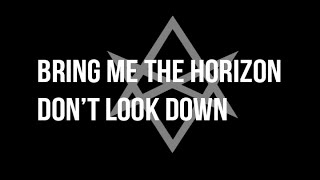 Bring Me The Horizon - Don't Look Down (feat. Orifice Vulgatron of Foreign Beggars) - WITH LYRICS chords