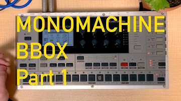 Elektron MONOMACHINE BBOX Part 1 //I love BBOX