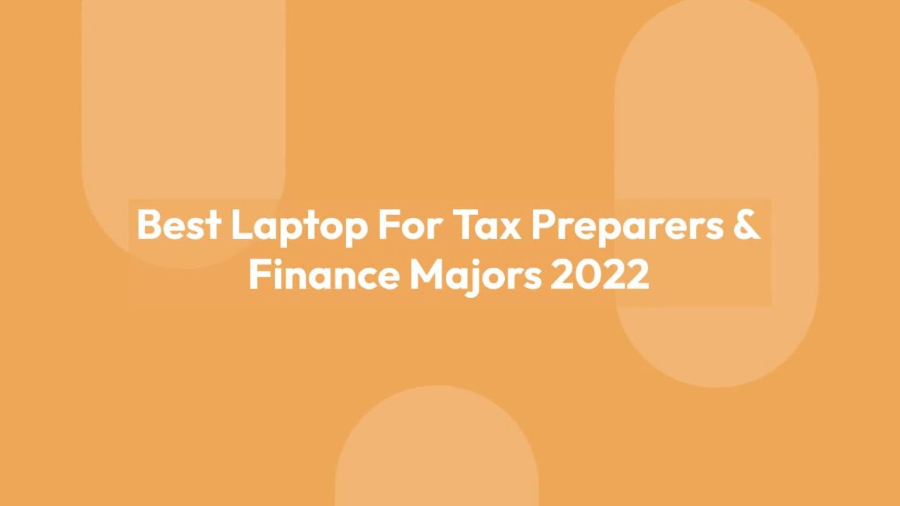 Best Laptop For Tax Preparers & Finance Majors 2022 YouTube