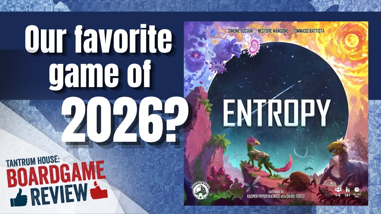 Entropy: Our Favorite Eurogame of 2026?!?!?