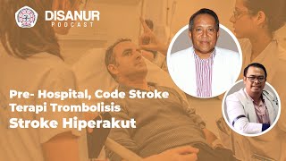 DISANUR Episode 14 - Code Stroke & Pengobatan Trombolisis Penyakit Stroke Akut