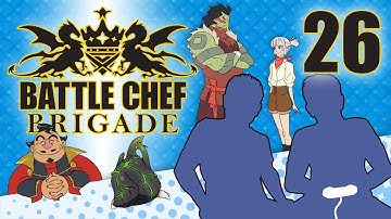 Battle Chef Brigade - PART 26 - Riv! RIV! YOU