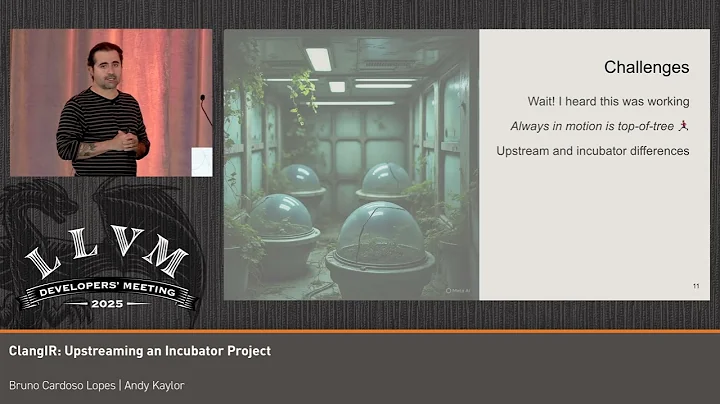 2025 US LLVM Developers' Meeting: ClangIR: Upstreaming an Incubator Project