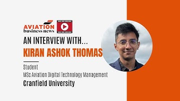 Video Interview: Cranfield University student Kiran Ashok Thomas