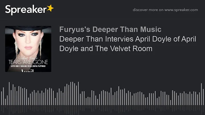 Deeper Than Intervies April Doyle of April Doyle a...