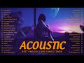 Top Hits Acoustic Cover 2021 Playlist - Best English Acoustic Love Songs Cover Of Popular Songs Ever