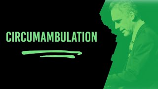 Circumambulation  Jordan Peterson